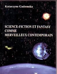 Science-fiction et fantasy comme merveilleux contemporain - Katarzyna Gadomska