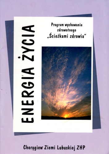 Ścieżka "Energia życia": program wychowania zdrowotnego "Ścieżkami zdrowia" - Anna Szczęsna, Artur Doliński