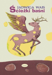 Ścieżki baśni - Jadwiga Wajs