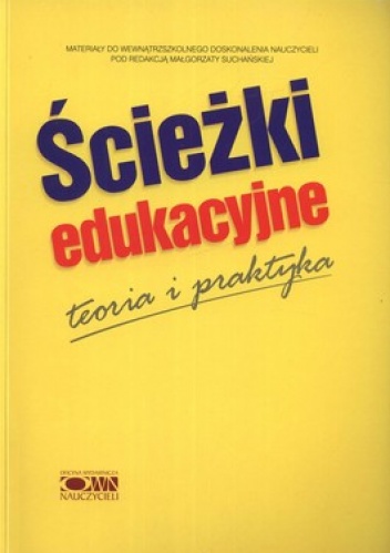 Ścieżki edukacyjne. Teoria i praktyka - Małgorzata Suchańska