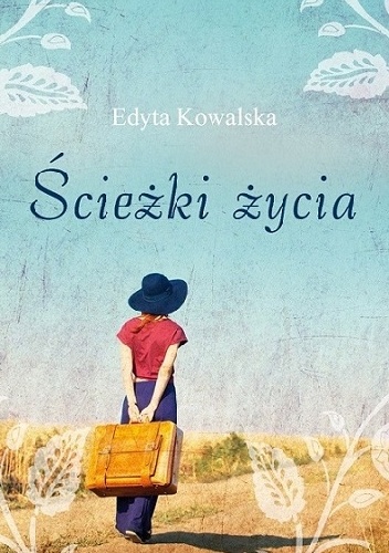 Ścieżki życia - Edyta Kowalska