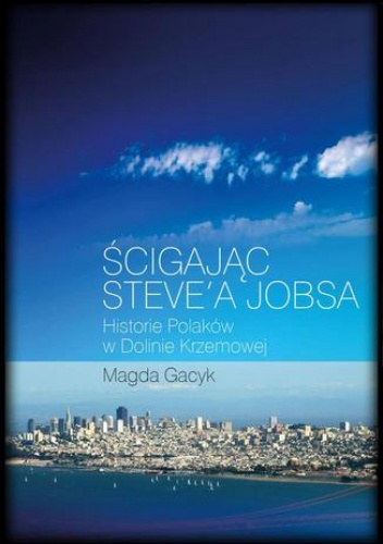 Ścigając Steve'a Jobsa - Magda Gacyk