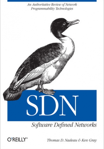 SDN: Software Defined Networks - D. Nadeau Thomas, Gray Ken