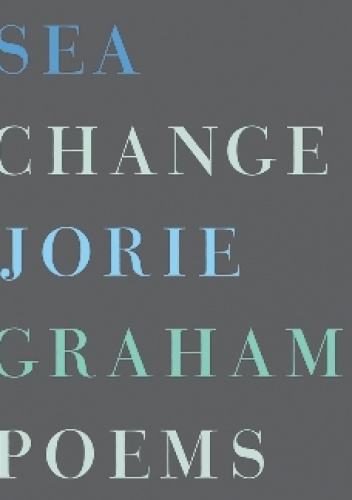 Sea Change - Jorie Graham