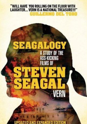 Seagalogy: The Ass-Kicking Films of Steven Seagal - Vern