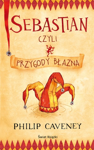 Sebastian, czyli przygody błazna - Philip Caveney