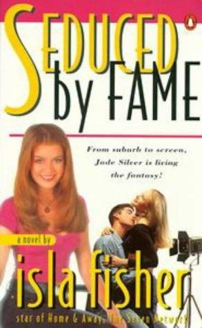 Seduced By Fame - Isla Fisher