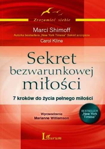 SEKRET BEZWARUNKOWEJ MIŁOŚCI - Carol Kline, Marci Shimoff