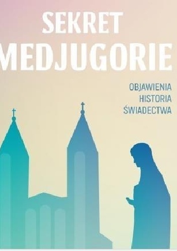 Sekret Medjugorie - Dorota Szczerba