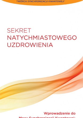 Sekret natychmiastowego uzdrowienia - Frank J. Kinslow