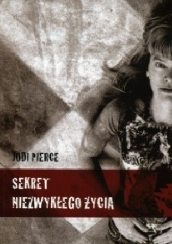 Sekret niezwykłego życia - Jodi Pierce