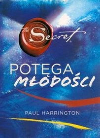 Sekret - Potęga Młodości - Paul Harrington