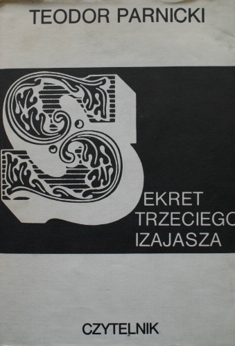 Sekret trzeciego Izajasza - Teodor Parnicki