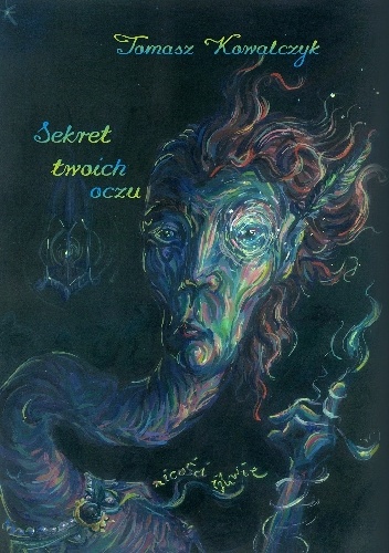 Sekret twoich oczu - Tomasz Kowalczyk