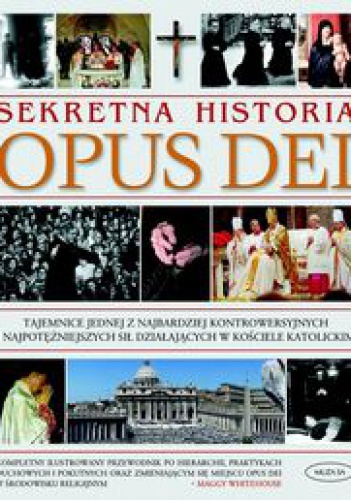 Sekretna historia Opus Dei - Whitehouse Maggy