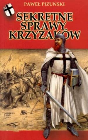 Sekretne sprawy Krzyżaków - Paweł Pizuński