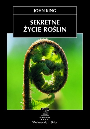 Sekretne życie roślin - John King
