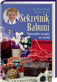 Sekretnik Babuni. Naturalne recepty na urodę - Puget Dr Henry,  Teyssot Regine