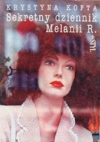 Sekretny dziennik Melanii R. - Krystyna Kofta