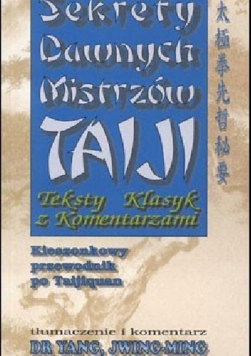 Sekrety Dawnych Mistrzów Taiji - Yang Jwing-Ming