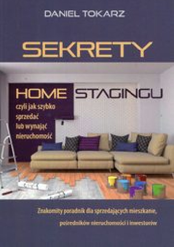 Sekrety home stagingu - Daniel Tokarz