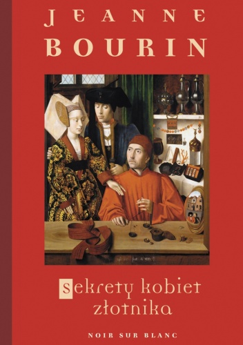 Sekrety kobiet złotnika - Jeanne Bourin