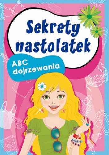 Sekrety nastolatek. ABC dojrzewania - Ewa Stompor, Anna Pietrzykowska