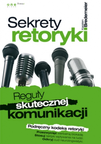 Sekrety retoryki. Reguły skutecznej komunikacji - Karsten Bredemeier