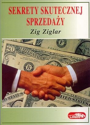 Sekrety skutecznej sprzedaży - Zig Ziglar