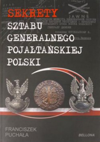 Sekrety Sztabu Generalnego pojałtańskiej Polski - Franciszek Puchała