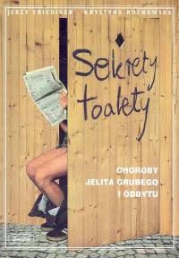 Sekrety toalety - choroby jelita grubego i odbytu - Jerzy Friediger, Krystyna Różnowska