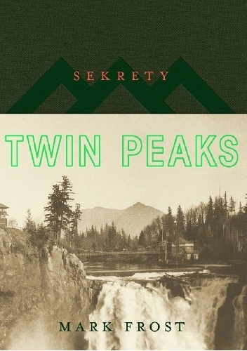 Sekrety Twin Peaks - Mark Frost