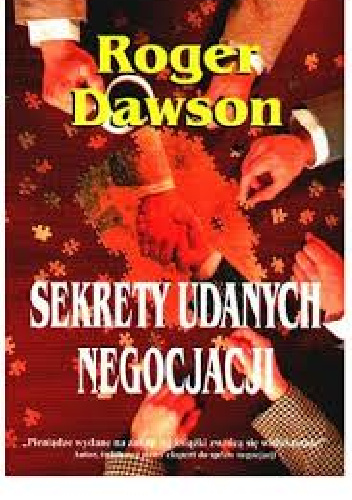 Sekrety udanych negocjacji - Roger Dawson