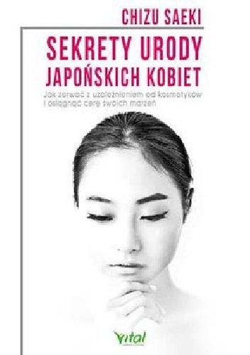 Sekrety urody japońskich kobiet - Chizu Saeki