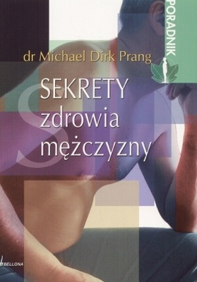 Sekrety zdrowia mężczyzny - Michael Dirk Prang