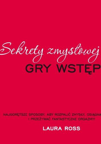 Sekrety zmysłowej gry wstępnej - Laura Ross