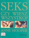 Seks Czy wiesz wszystko? - Anne Hooper