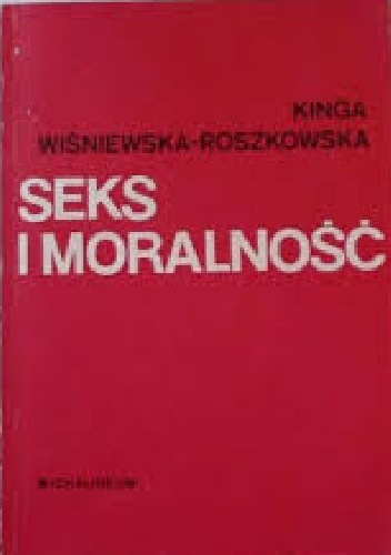 Seks i moralność - Kinga Wiśniewska-Roszkowska