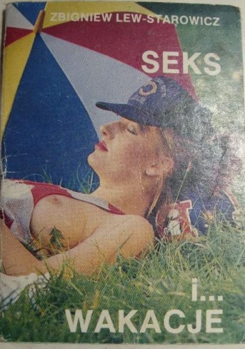Seks i... wakacje - Zbigniew Lew-Starowicz