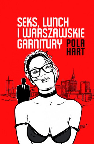 Seks, lunch i warszawskie garnitury - Pola Hart