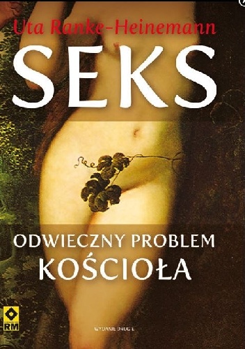 Seks. Odwieczny problem Kościoła - Uta Ranke-Heinemann