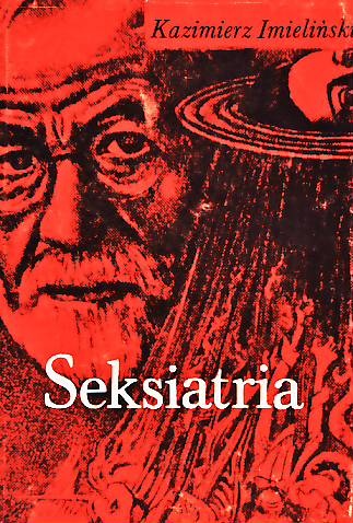 Seksiatria. Psychofizjologia seksualna - Kazimierz Imieliński