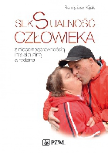 Seksualność człowieka z niepełnosprawnością intelektualną - Remigiusz J. Kijak