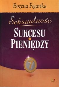 Seksualność sukcesu i pieniędzy - Bożena Figarska