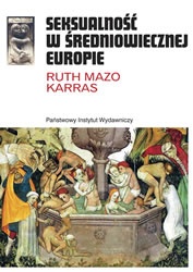 Seksualność w średniowiecznej Europie - Ruth Mazo Karras