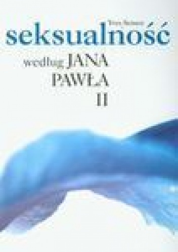 Seksualność według Jana Pawła II - Yves Semen
