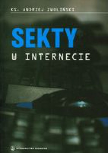 Sekty w internecie. - Andrzej Zwoliński