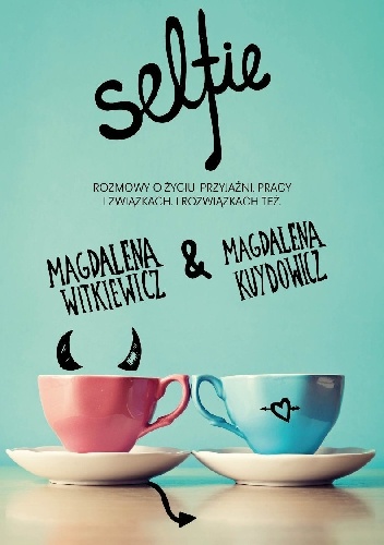 Selfie - Magdalena Kuydowicz, Magdalena Witkiewicz