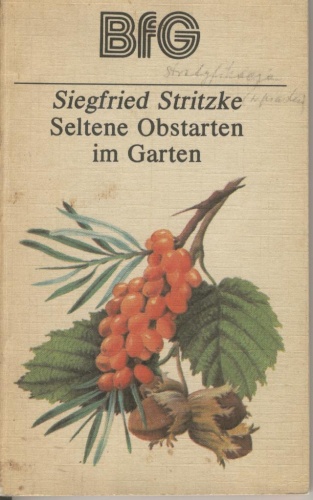 Seltene Obstarten im Garten - Siegfried Stritzke