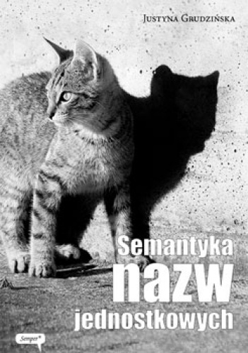 Semantyka nazw jednostkowych - Justyna Grudzińska